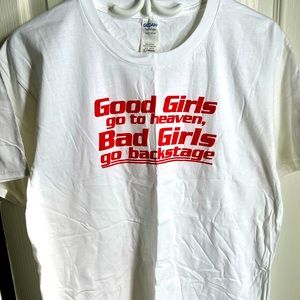 Good Girls go to Heaven, Bad Girls go Backstage Tee